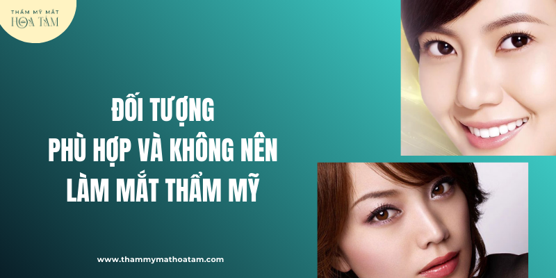 Đối tượng phù hợp không nên làm mắt thẩm mỹ