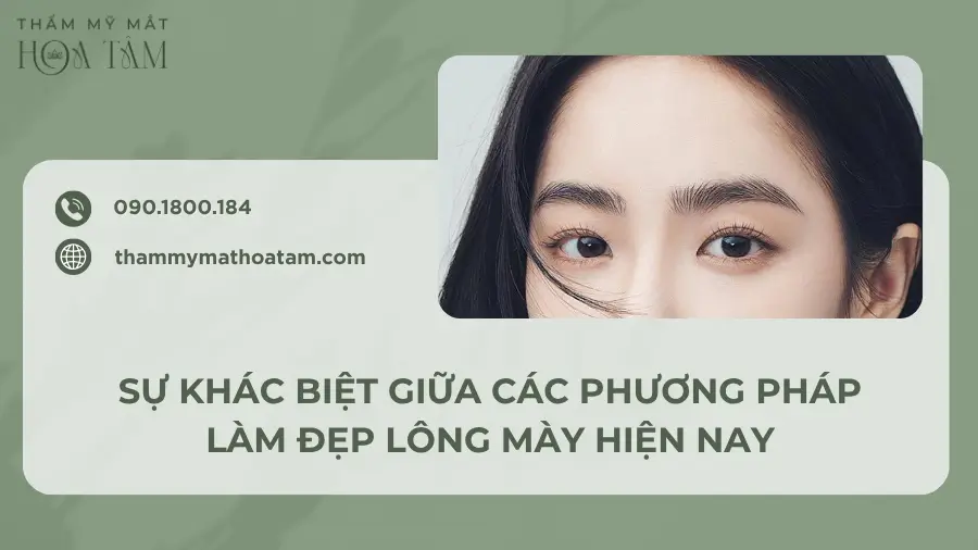 Sự khác biệt giữa các phương pháp làm đẹp lông mày hiện nay