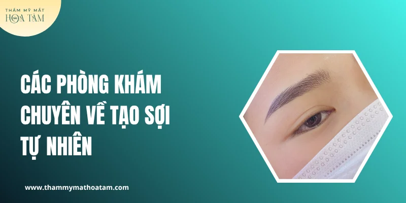Các phòng khám chuyên sâu về tạo sợi tự nhiên