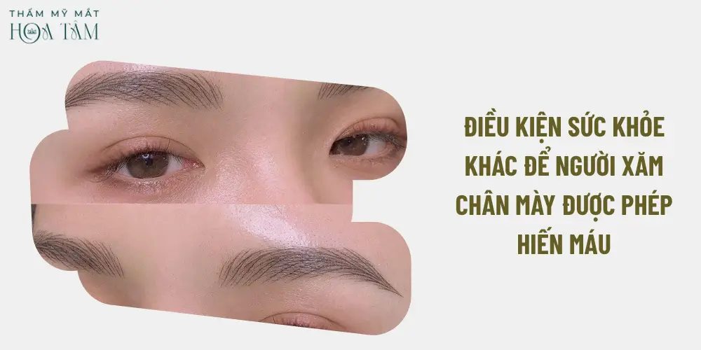 Điều kiện sức khỏe khác để người xăm chân mày được phép hiến máu