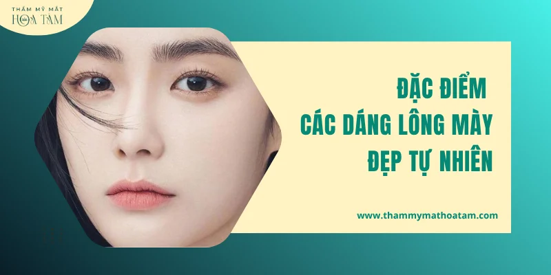 Đặc điểm các dáng lông mày đẹp là như thế nào Đặc điểm các dáng lông mày đẹp là như thế nào