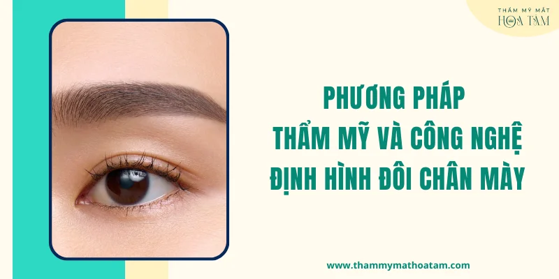 Phương pháp thẩm mỹ và công nghệ định hình đôi chân mày Phương pháp thẩm mỹ và công nghệ định hình đôi chân mày