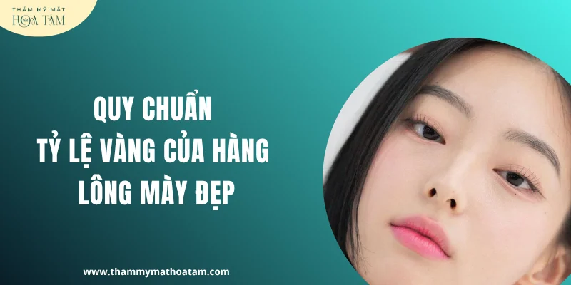 Quy chuẩn tỷ lệ vàng của lông mày đẹp là như thế nào? Quy chuẩn tỷ lệ vàng của lông mày đẹp là như thế nào?