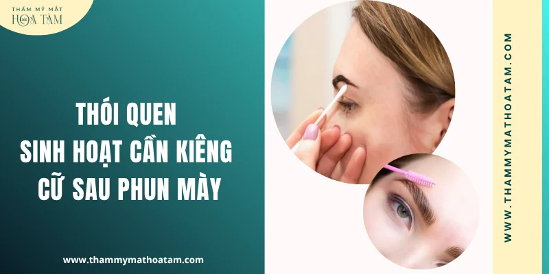 Thói quen sinh hoạt cần kiêng cữ sau phun lông mày
