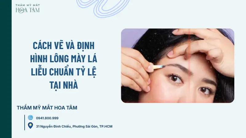 Cách vẽ và định hình lông mày lá liễu chuẩn tỷ lệ tại nhà