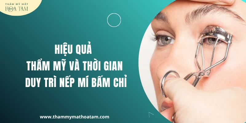 Hiệu quả thẩm mỹ và thời gian duy trì nếp mí bấm bằng chỉ