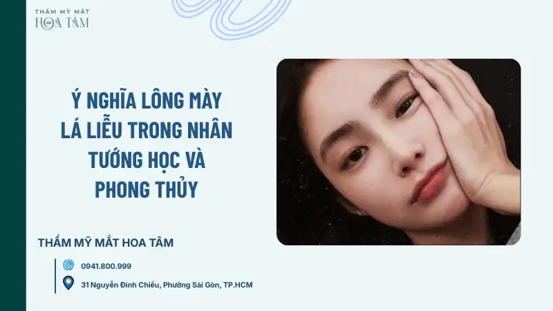 Ý nghĩa lông mày lá liễu trong nhân tướng học và phong thủy